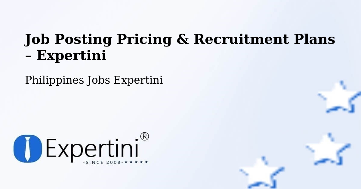 Job Posting Pricing & Recruitment Plans – Roxas City - Roxas City, Philippines Jobs Expertini